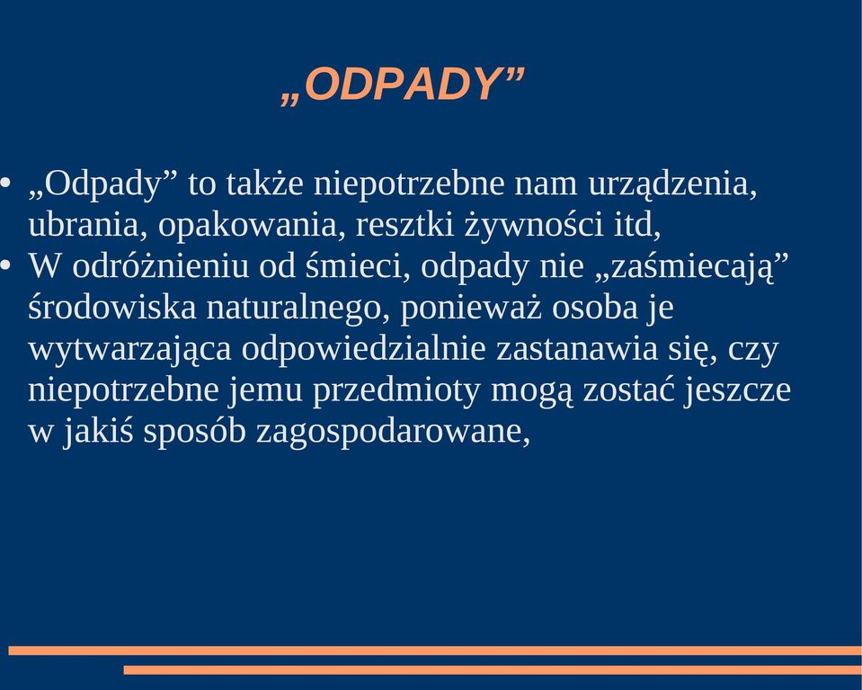 środowiska naturalnego, ponieważ osoba je wytwarzająca odpowiedzialnie