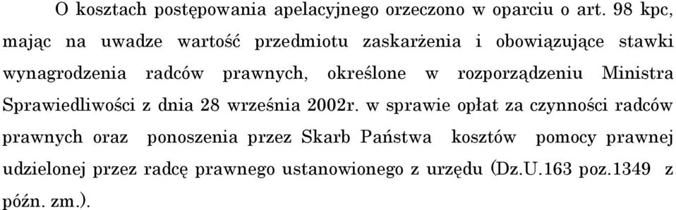 określone w rozporządzeniu Ministra Sprawiedliwości z dnia 28 września 2002r.