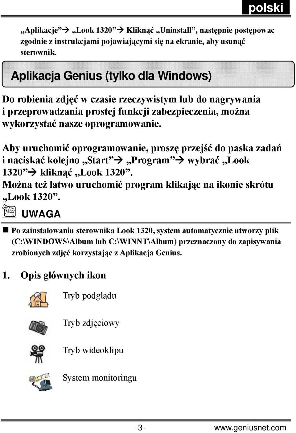 Aby uruchomić oprogramowanie, proszę przejść do paska zadań i naciskać kolejno Start Program wybrać Look 1320 kliknąć Look 1320. Można też łatwo uruchomić program klikając na ikonie skrótu Look 1320.