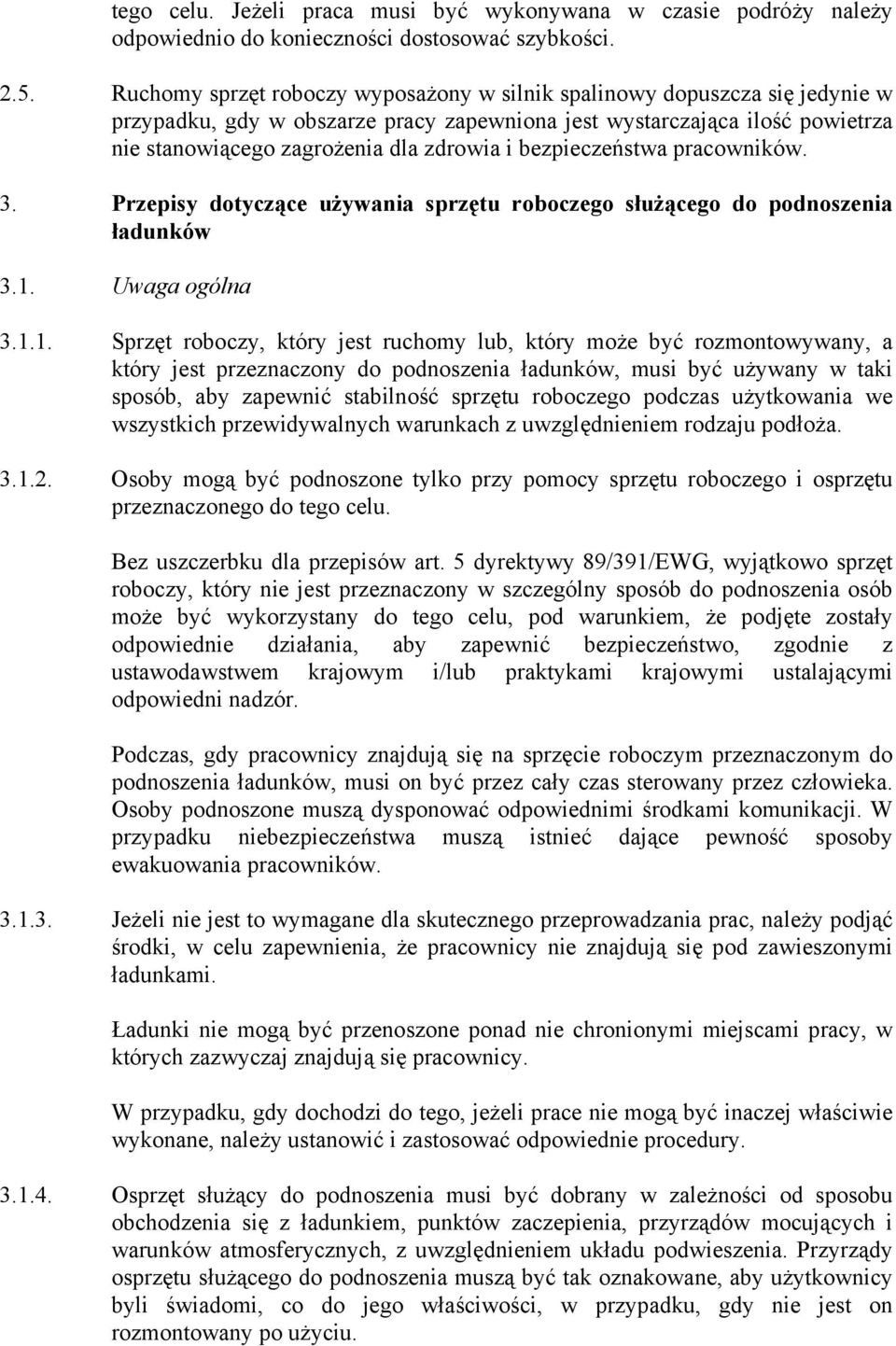 bezpieczeństwa pracowników. 3. Przepisy dotyczące używania sprzętu roboczego służącego do podnoszenia ładunków 3.1.