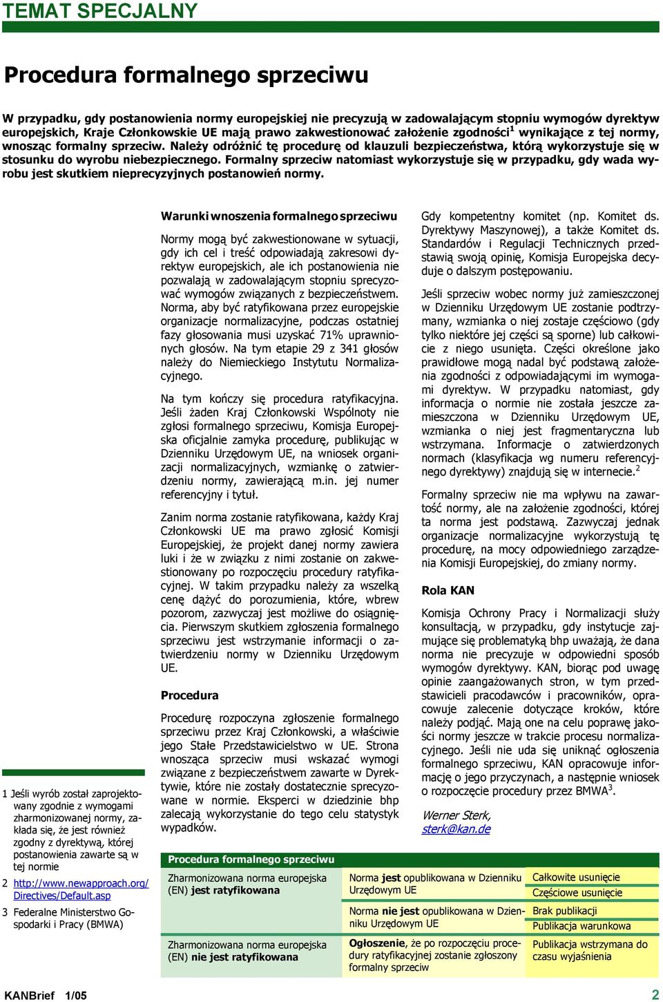 Należy odróżnić tę procedurę od klauzuli bezpieczeństwa, którą wykorzystuje się w stosunku do wyrobu niebezpiecznego.