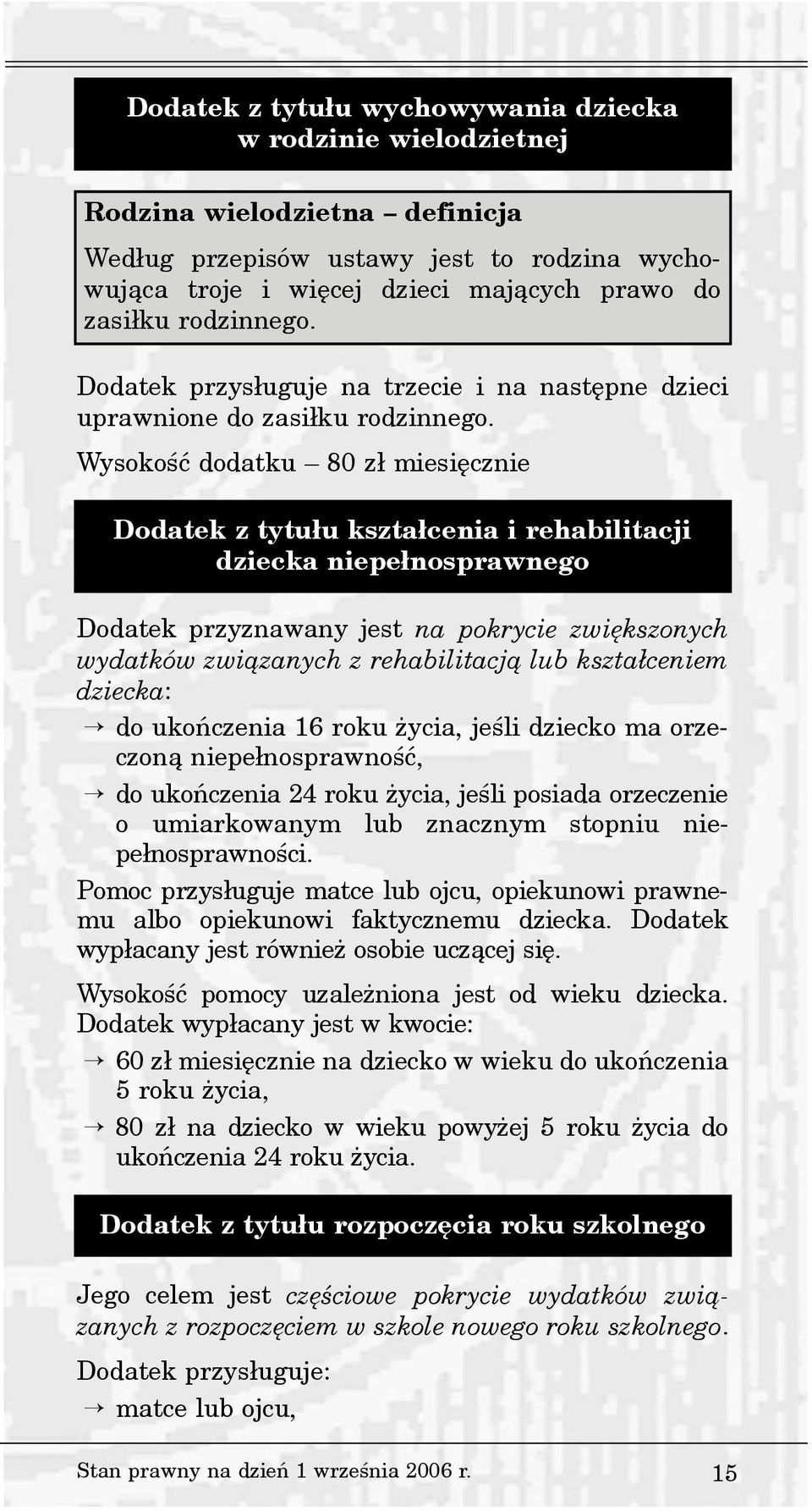 Wysokoœæ dodatku 80 z³ miesiêcznie Dodatek z tytu³u kszta³cenia i rehabilitacji dziecka niepe³nosprawnego Dodatek przyznawany jest na pokrycie zwiêkszonych wydatków zwi¹zanych z rehabilitacj¹ lub