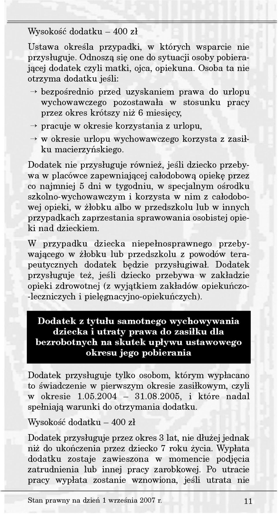 w okresie urlopu wychowawczego korzysta z zasi³ku macierzyñskiego.