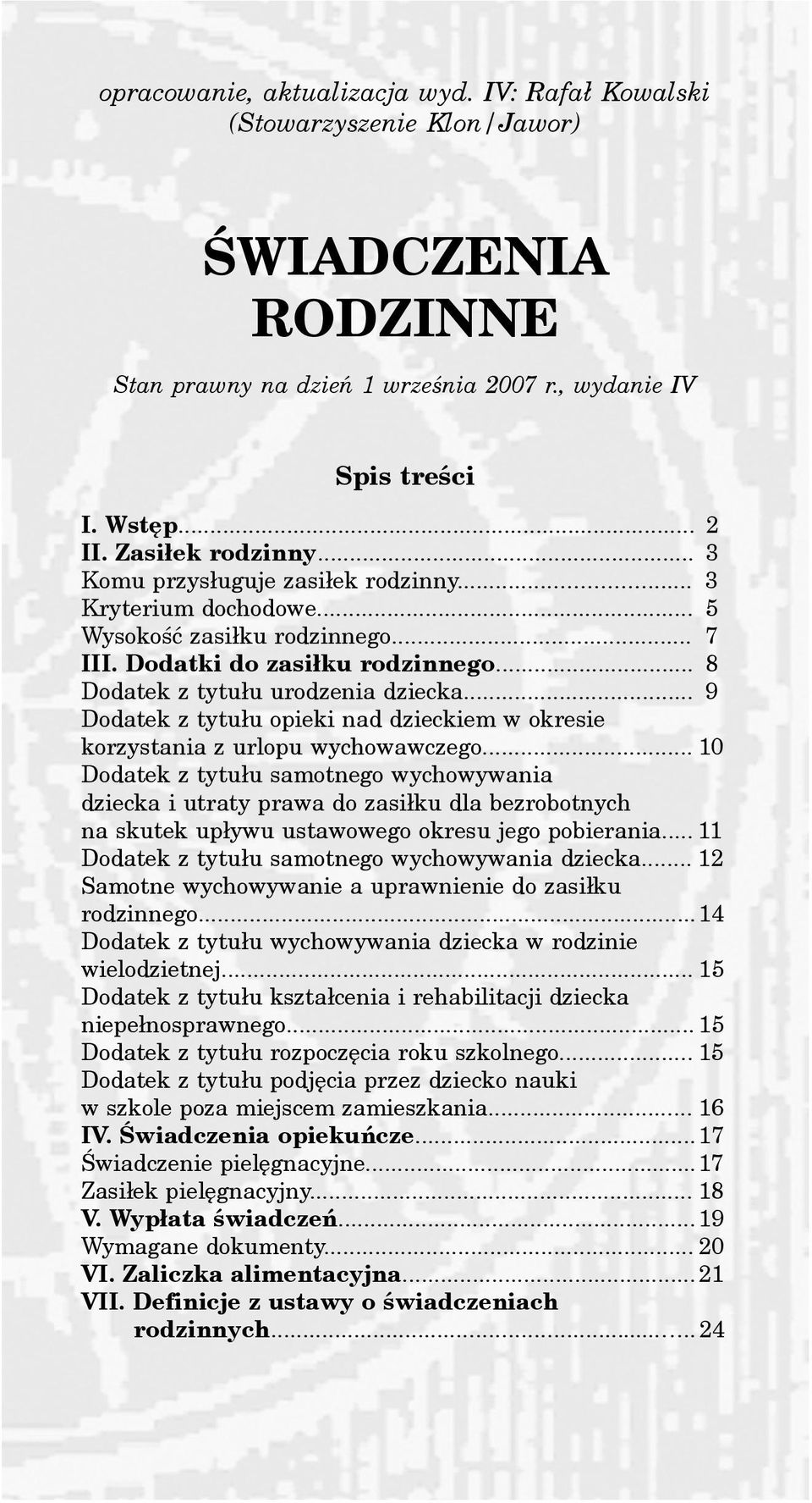 .. 9 Dodatek z tytu³u opieki nad dzieckiem w okresie korzystania z urlopu wychowawczego.
