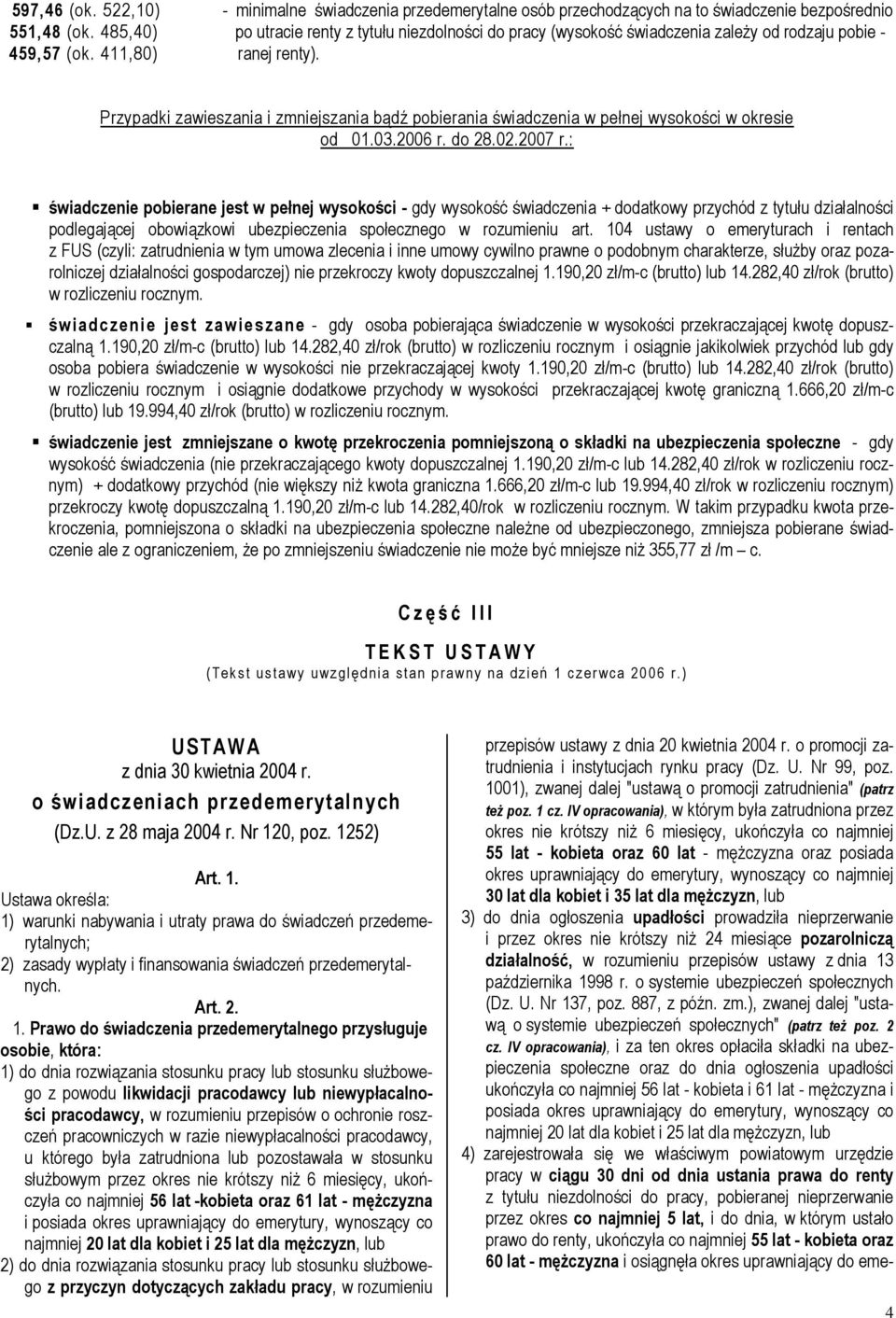 Przypadki zawieszania i zmniejszania bądź pobierania świadczenia w pełnej wysokości w okresie od 01.03.2006 r. do 28.02.2007 r.