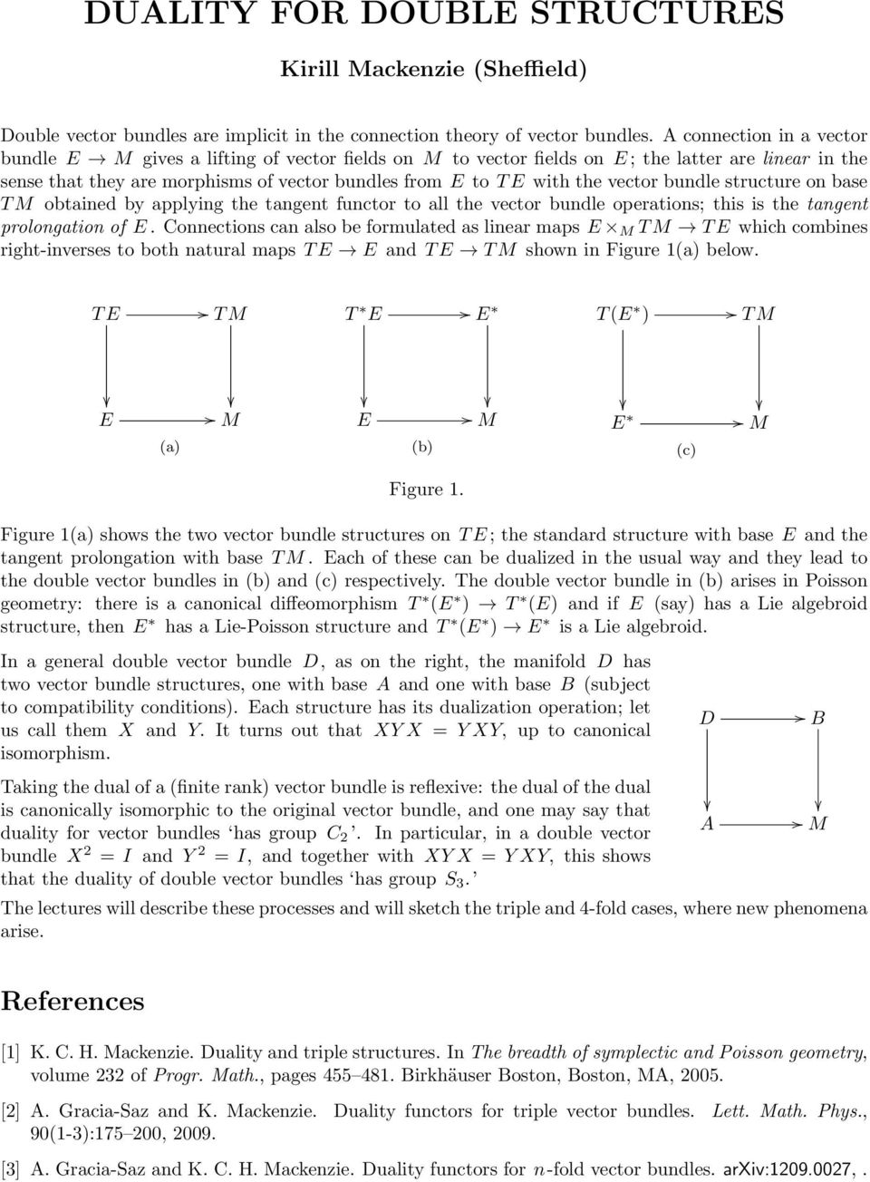 vector bundle structure on base TM obtained by applying the tangent functor to all the vector bundle operations; this is the tangent prolongation of E.