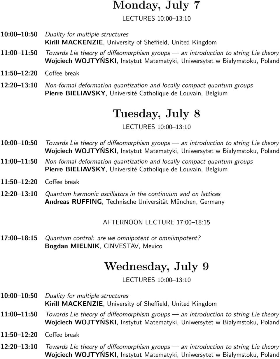 theory of diffeomorphism groups an introduction to string Lie theory 11:00 11:50 Non-formal deformation quantization and locally compact quantum groups Pierre BIELIAVSKY, Université Catholique de