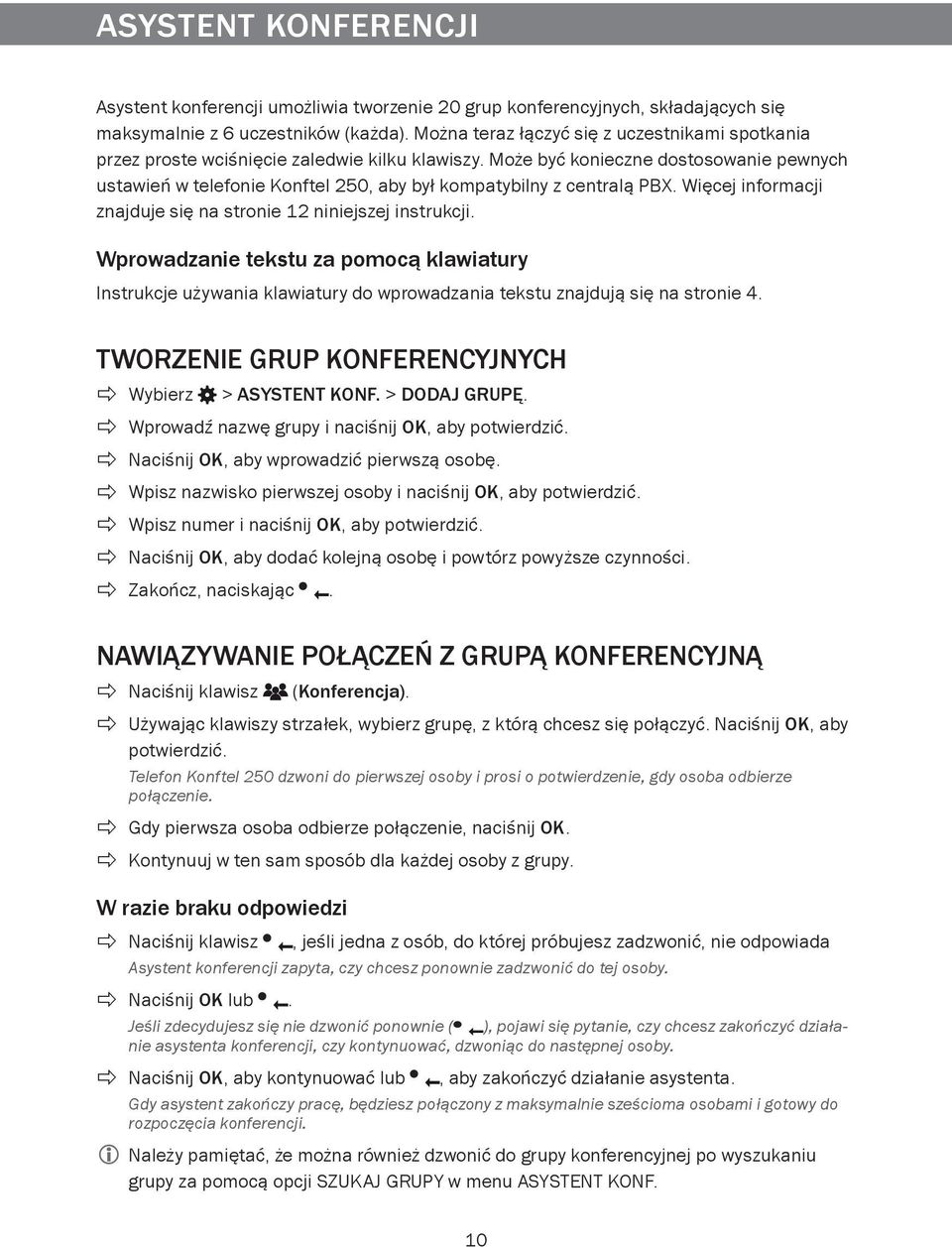 Może być konieczne dostosowanie pewnych ustawień w telefonie Konftel 250, aby był kompatybilny z centralą PBX. Więcej informacji znajduje się na stronie 12 niniejszej instrukcji.