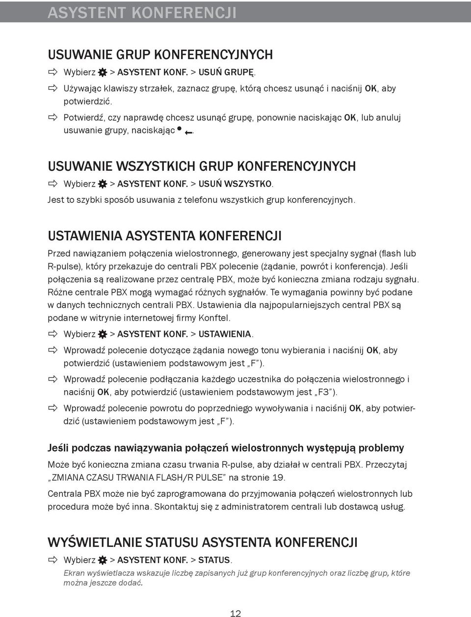 Jest to szybki sposób usuwania z telefonu wszystkich grup konferencyjnych.