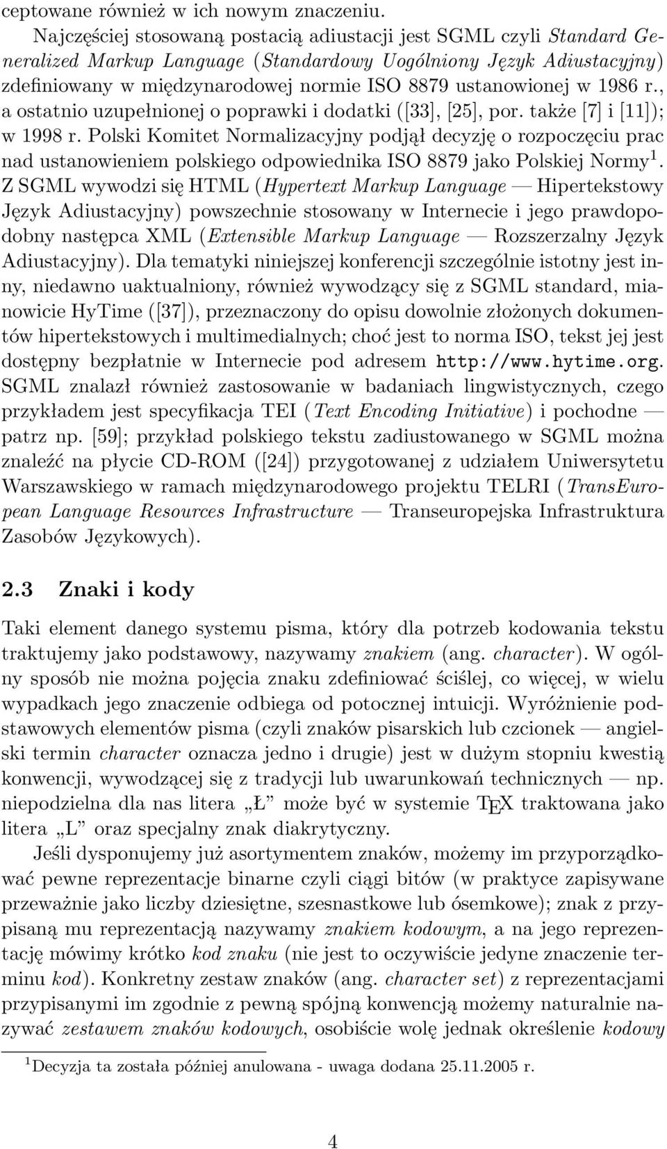 w 1986 r., a ostatnio uzupełnionej o poprawki i dodatki ([33], [25], por. także [7] i [11]); w 1998 r.