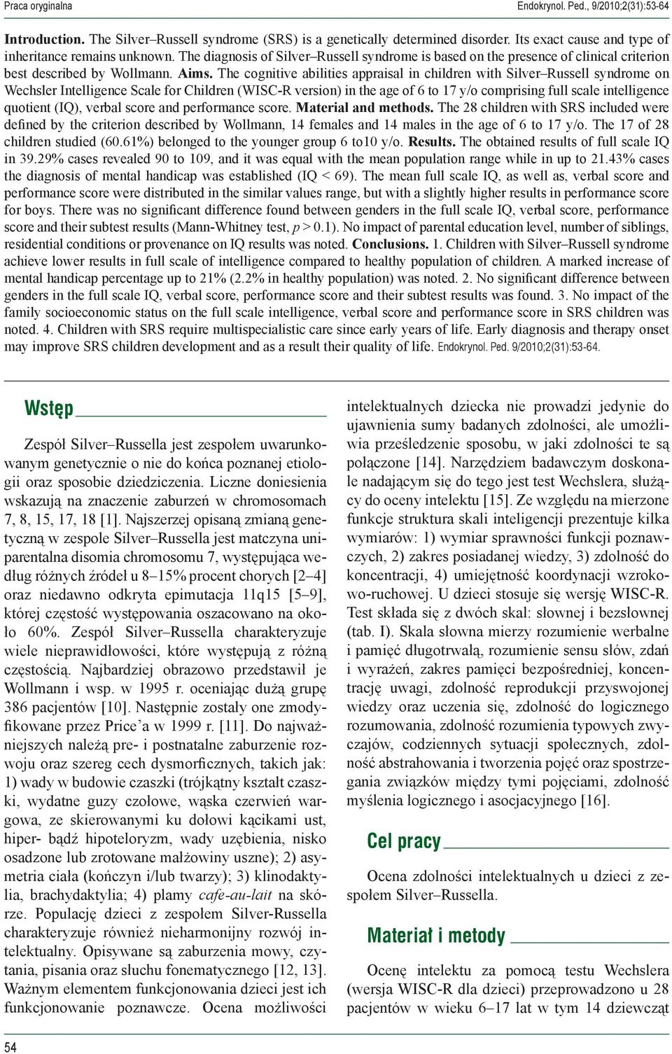 The cognitive abilities appraisal in children with Silver Russell syndrome on Wechsler Intelligence Scale for Children (WISC-R version) in the age of 6 to 17 y/o comprising full scale intelligence