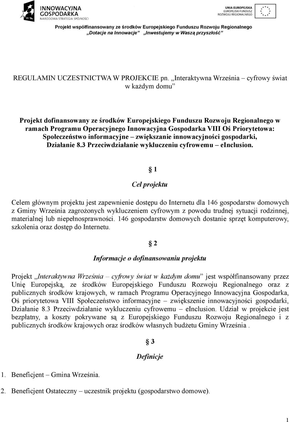 Priorytetowa: Społeczeństwo informacyjne zwiększanie innowacyjności gospodarki, Działanie 8.3 Przeciwdziałanie wykluczeniu cyfrowemu einclusion.