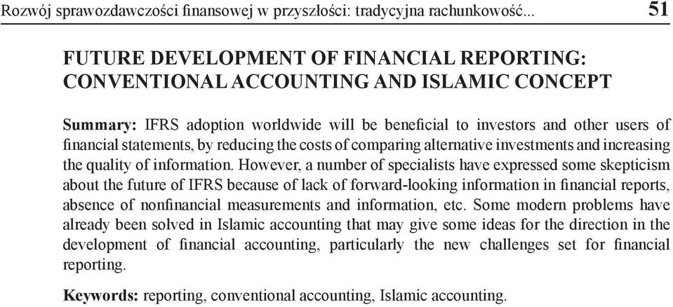 by reducing the costs of comparing alternative investments and increasing the quality of information.