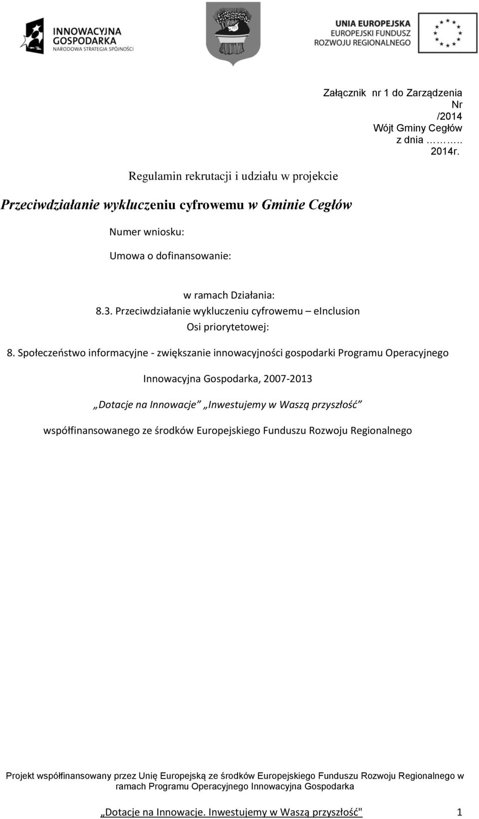 Przeciwdziałanie wykluczeniu cyfrowemu einclusion Osi priorytetowej: 8.