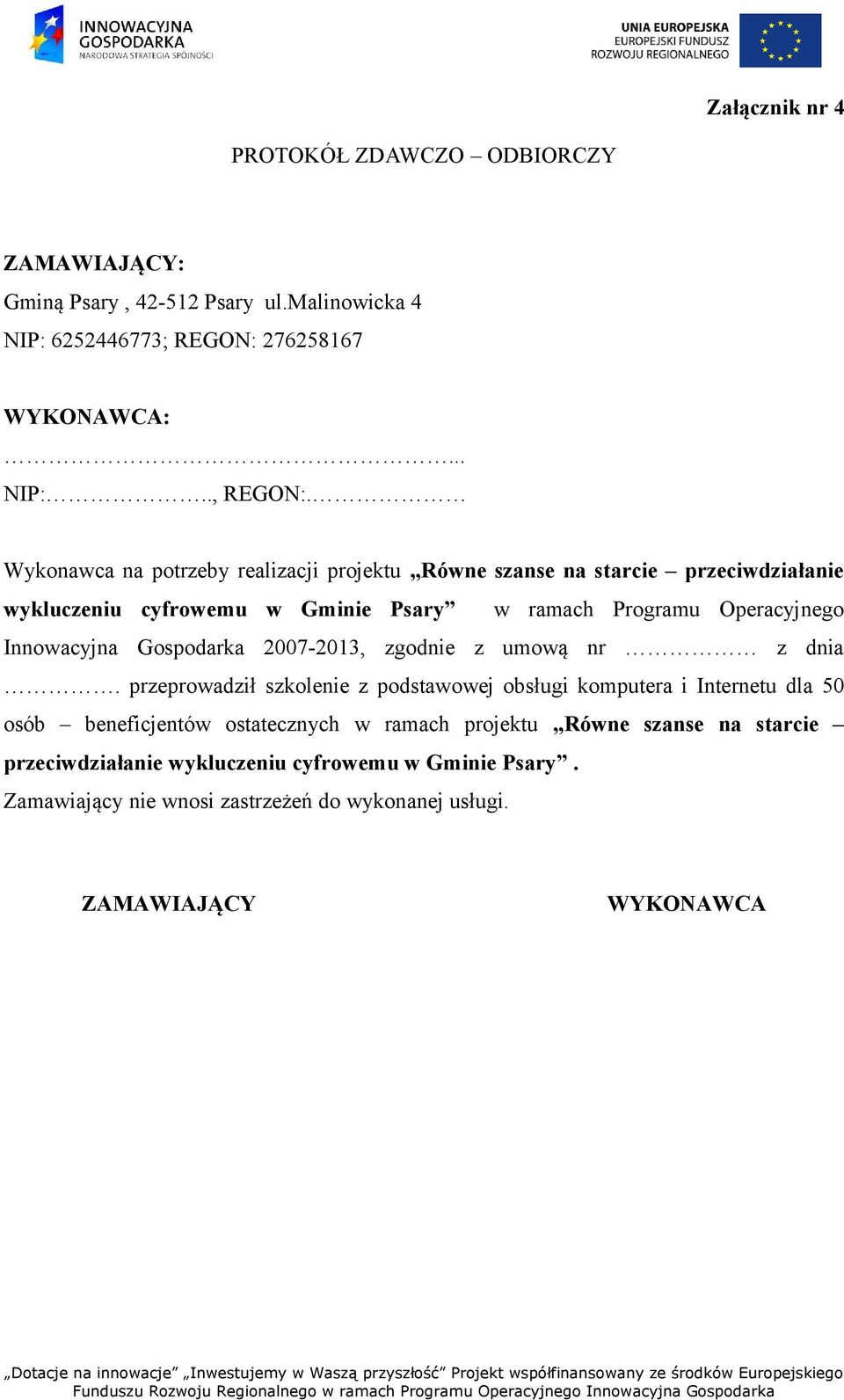 Gospodarka 2007-2013, zgodnie z umową nr z dnia.