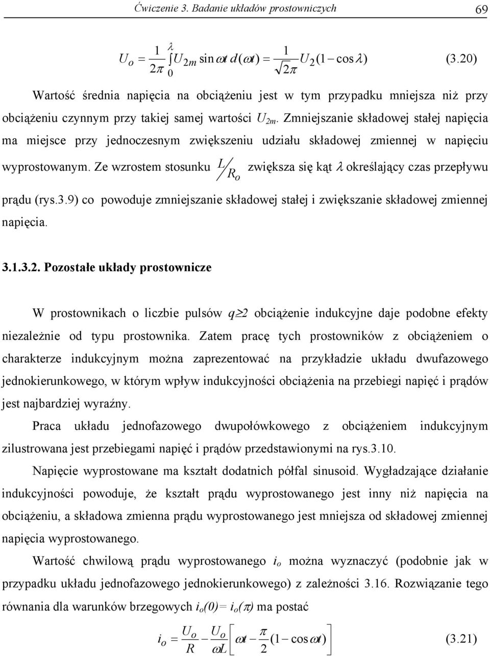 Zmniejszanie składowej stałej napięcia ma miejsce przy jednoczesnym zwiększeniu udziału składowej zmiennej w napięciu wyprostowanym.