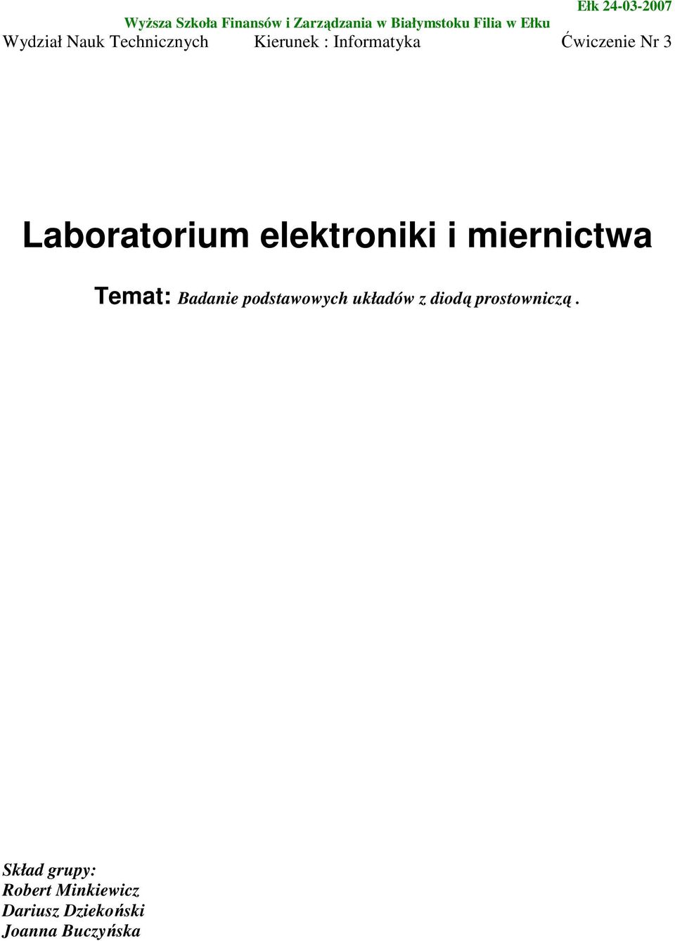 Labratrium elektrniki i miernictwa Temat: Badanie pdstawwych układów z