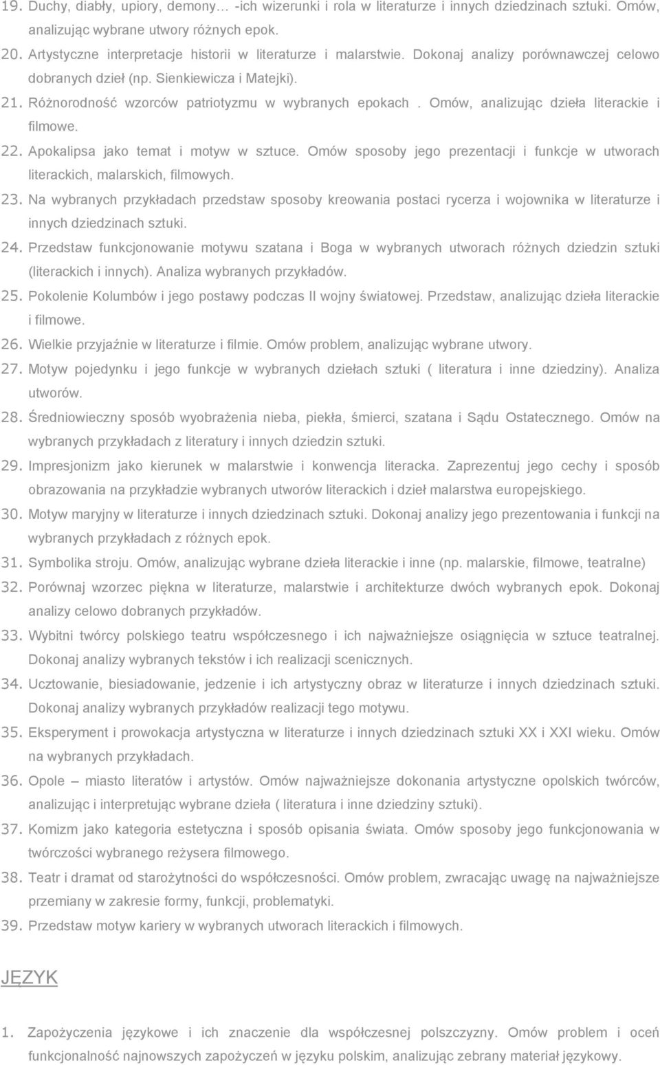 Różnorodność wzorców patriotyzmu w wybranych epokach. Omów, analizując dzieła literackie i filmowe. 22. Apokalipsa jako temat i motyw w sztuce.