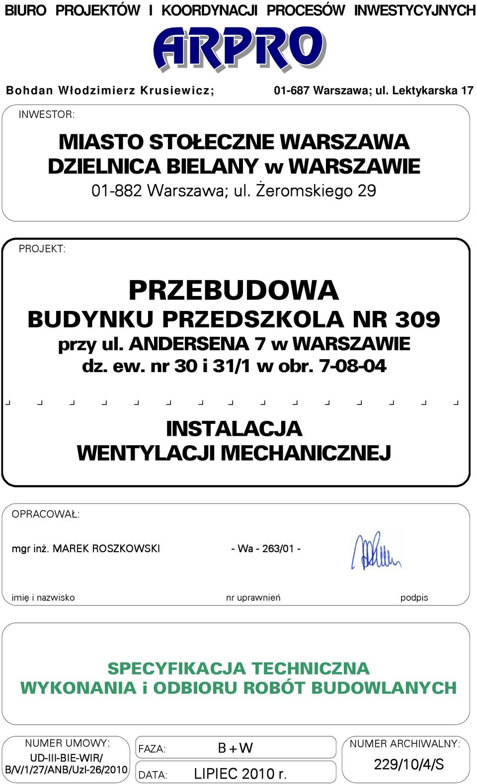 Żeromskiego 29 PROJEKT: PRZEBUDOWA BUDYNKU PRZEDSZKOLA NR 309 przy ul. ANDERSENA 7 w WARSZAWIE dz. ew. nr 30 i 31/1 w obr.