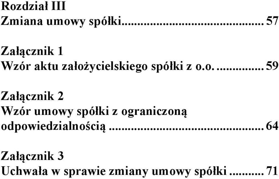 o.... 59 Załącznik 2 Wzór umowy spółki z ograniczoną