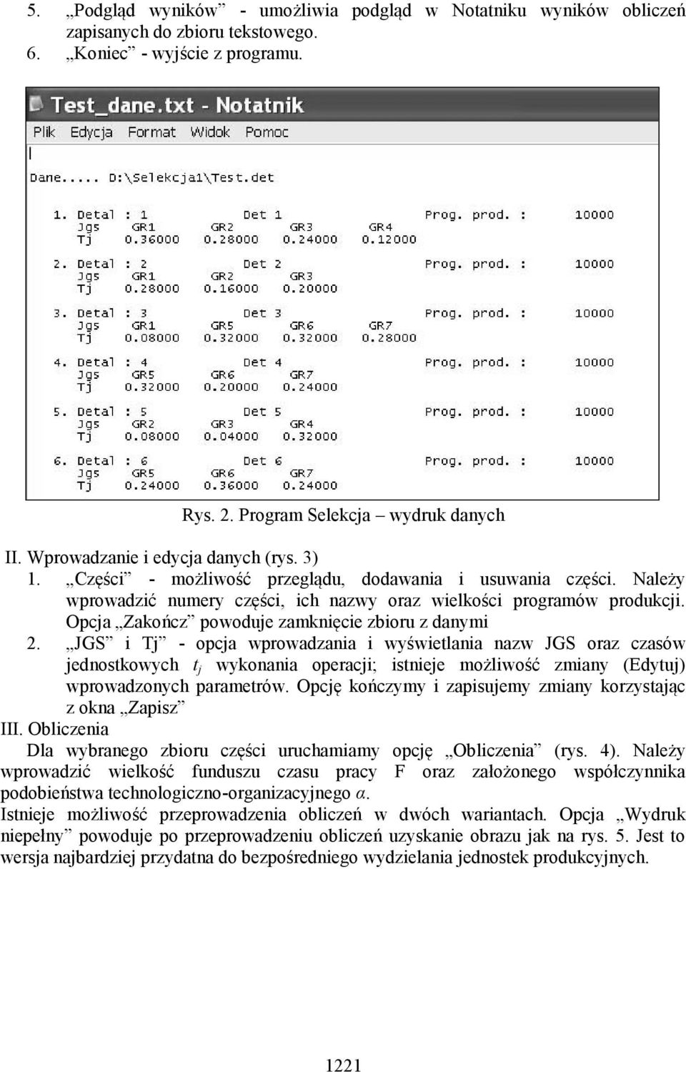 Opcja Zakończ powoduje zamknięcie zbioru z danymi 2.