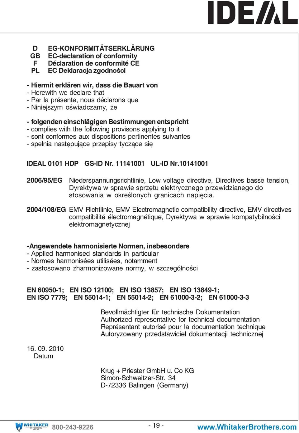 pertinentes suivantes - spełnia następujące przepisy tyczące się IDEAL 0101 HDP GS-ID Nr. 11141001 UL-ID Nr.