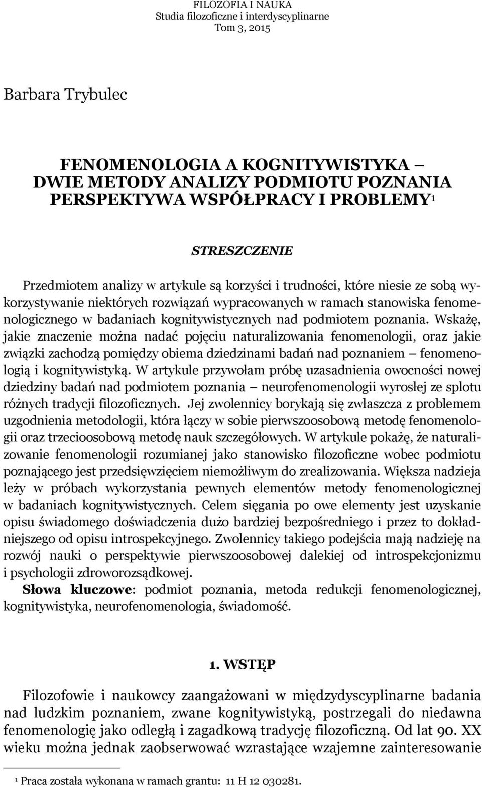kognitywistycznych nad podmiotem poznania.