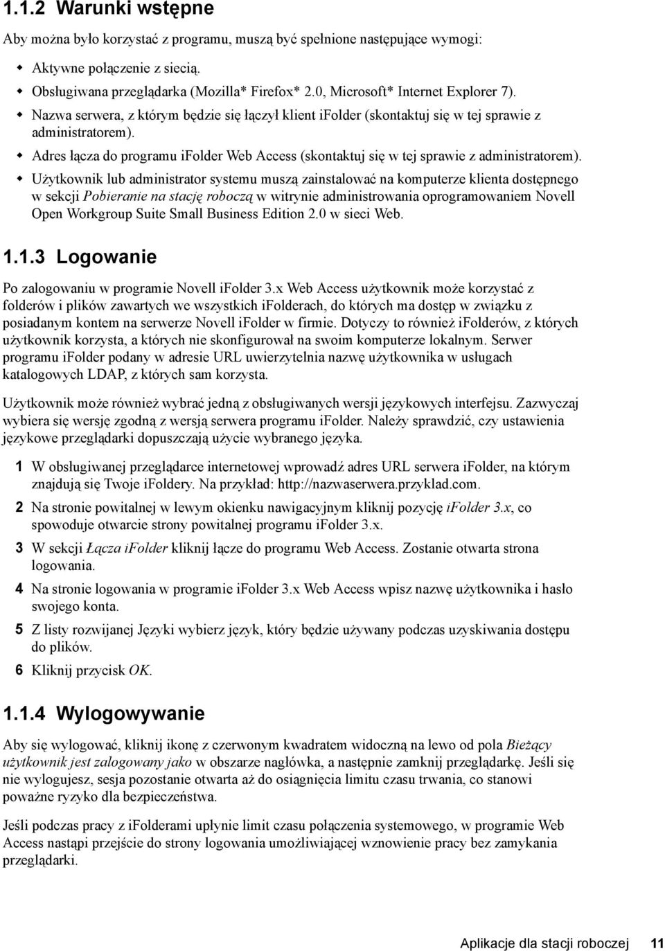 Adres łącza do programu ifolder Web Access (skontaktuj się w tej sprawie z administratorem).