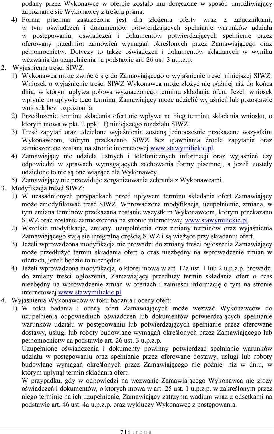 potwierdzających spełnienie przez oferowany przedmiot zamówień wymagań określonych przez Zamawiającego oraz pełnomocnictw.