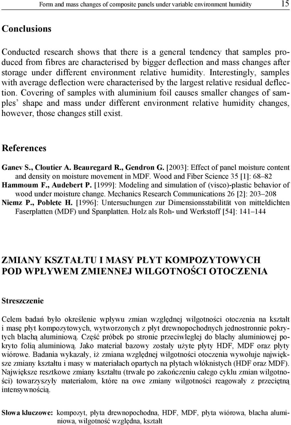 Interestingly, samples with average deflection were characterised by the largest relative residual deflection.