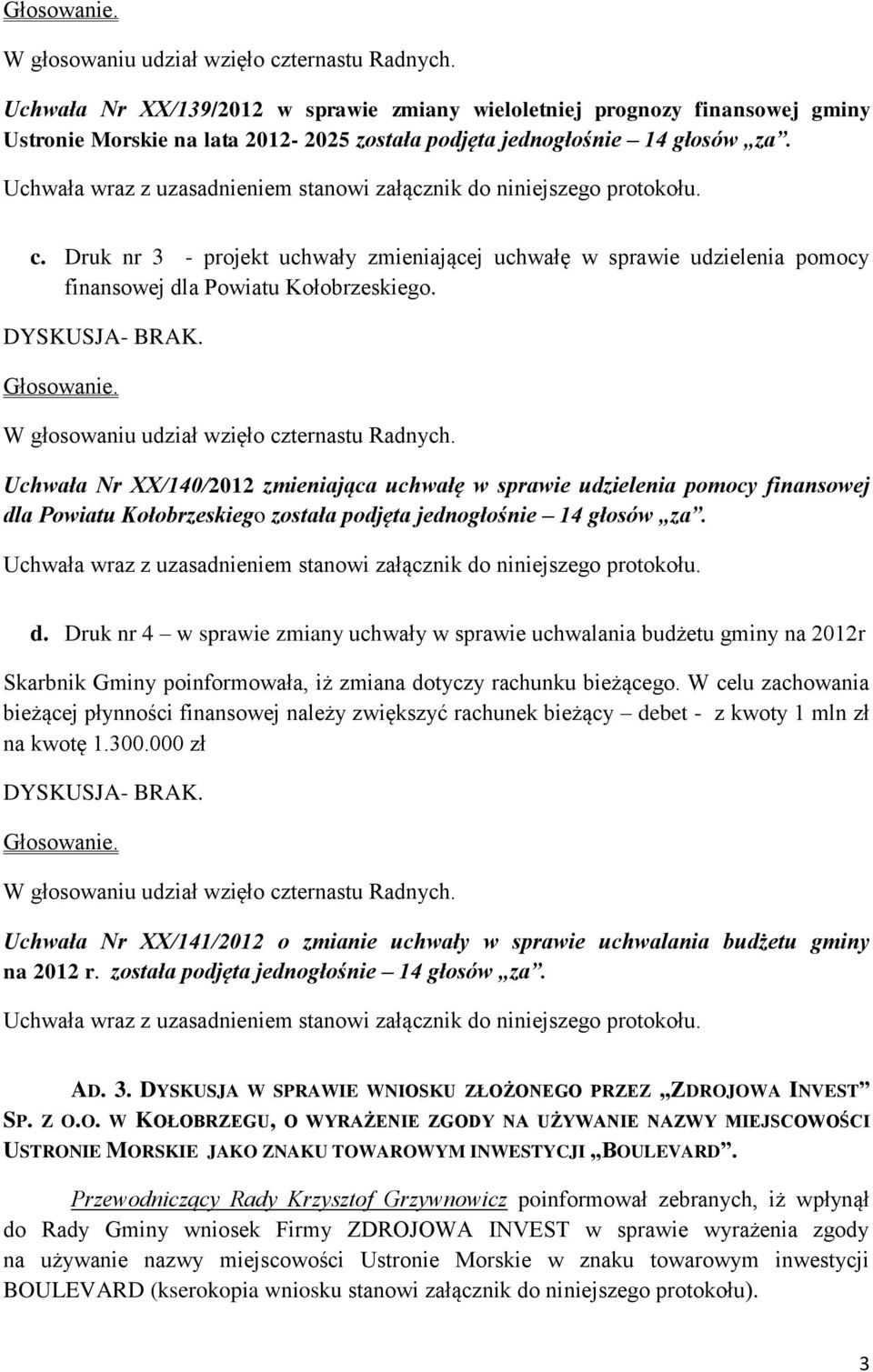 Uchwała Nr XX/140/2012 zmieniająca uchwałę w sprawie udzielenia pomocy finansowej dl