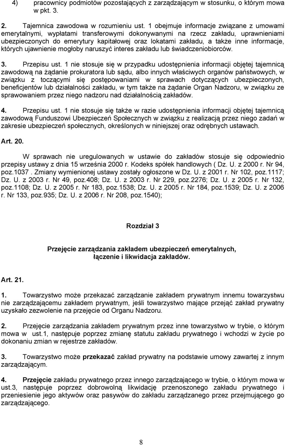 informacje, których ujawnienie mogłoby naruszyć interes zakładu lub świadczeniobiorców. 3. Przepisu ust.