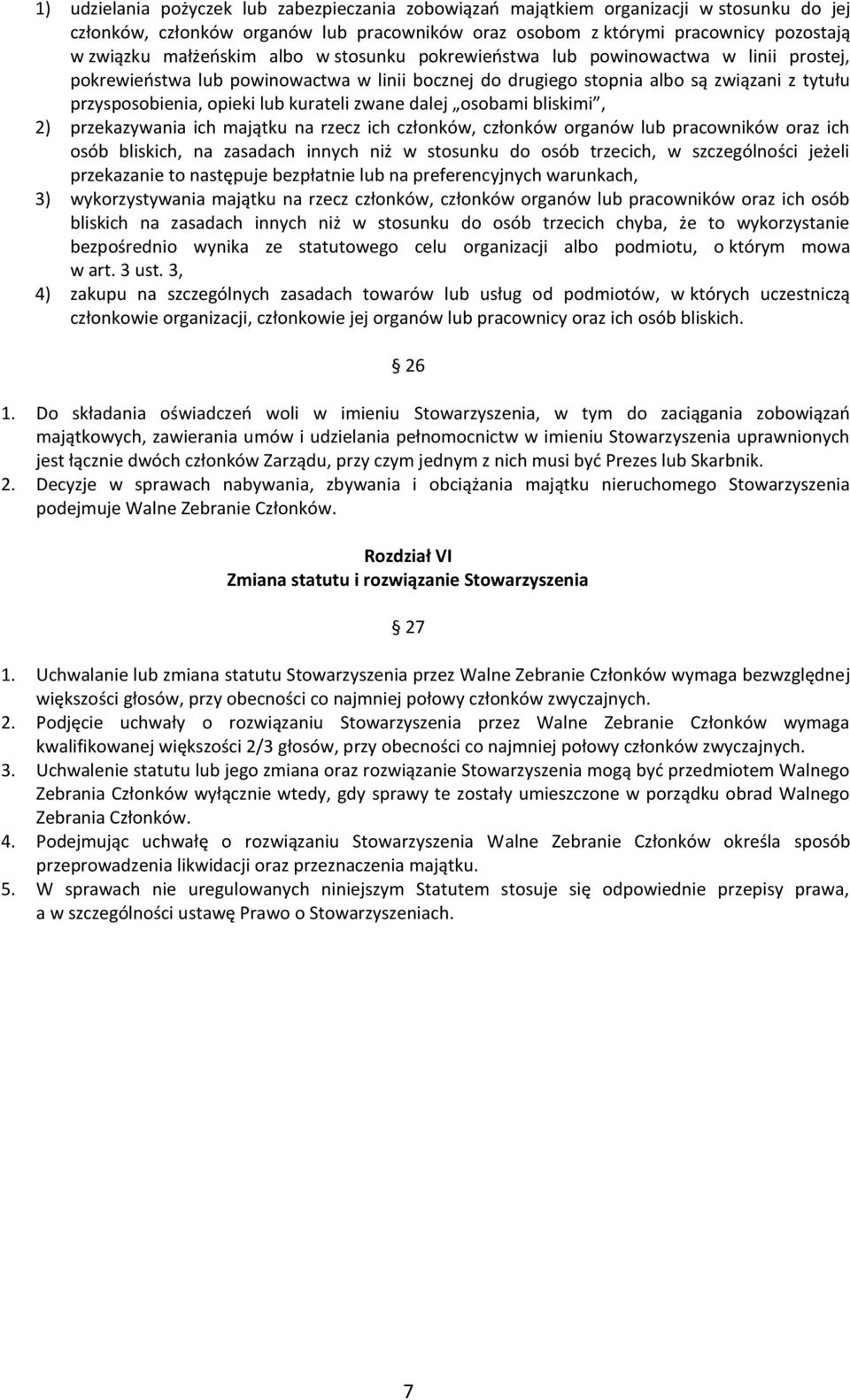 dalej osobami bliskimi, 2) przekazywania ich majątku na rzecz ich członków, członków organów lub pracowników oraz ich osób bliskich, na zasadach innych niż w stosunku do osób trzecich, w