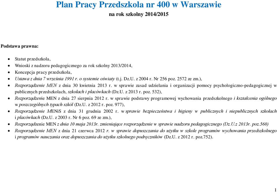 w sprawie zasad udzielania i organizacji pomocy psychologiczno-pedagogicznej w publicznych przedszkolach, szkołach i placówkach (Dz.U. z 2013 r. poz.