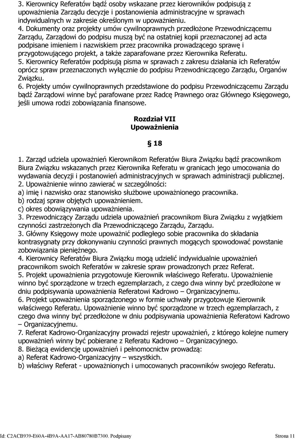 pracownika prowadzącego sprawę i przygotowującego projekt, a także zaparafowane przez Kierownika Referatu. 5.