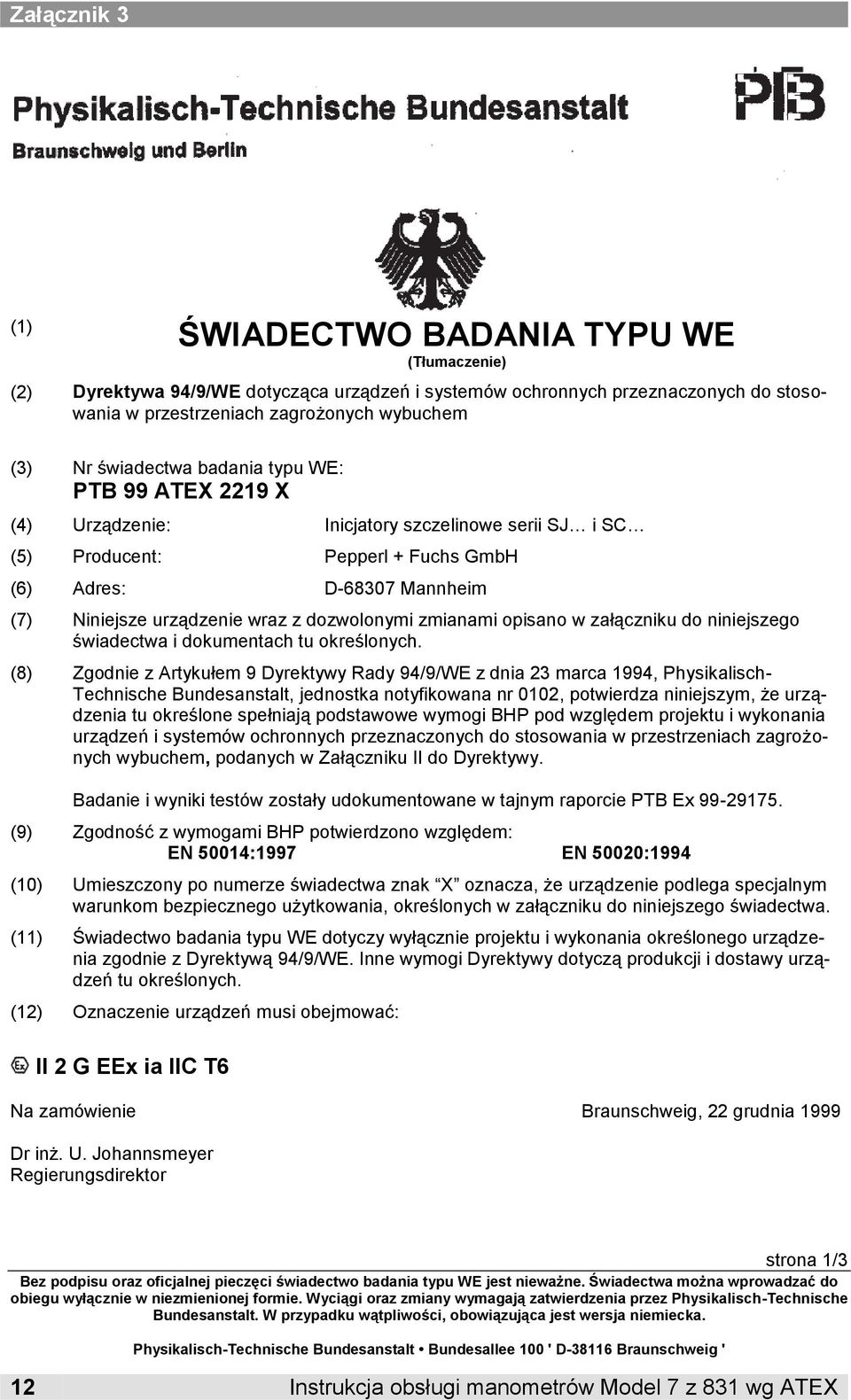 dozwolonymi zmianami opisano w załączniku do niniejszego świadectwa i dokumentach tu określonych.