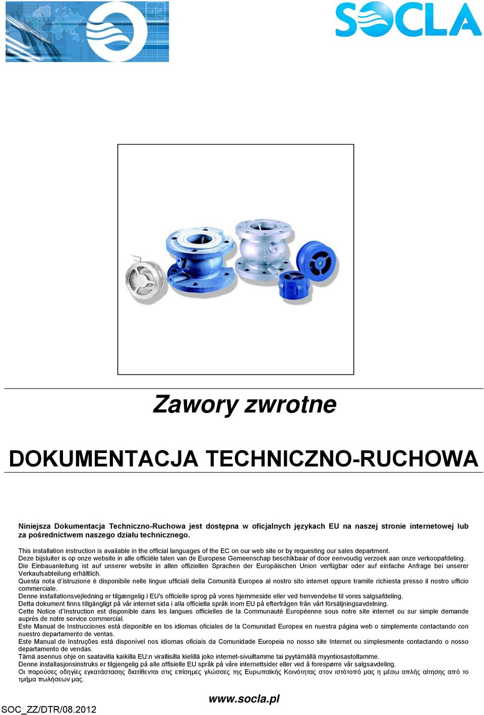 Deze bijsluiter is op onze website in alle officiële talen van de Europese Gemeenschap beschikbaar of door eenvoudig verzoek aan onze verkoopafdeling.