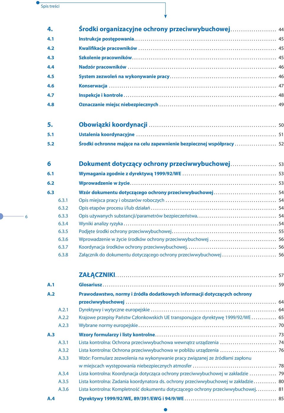 ...................................................................... 46 4.5 System zezwleń na wyknywanie pracy................................................... 46 4.6 Knserwacja................................................................................ 47 4.