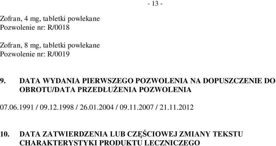 DATA WYDANIA PIERWSZEGO POZWOLENIA NA DOPUSZCZENIE DO OBROTU/DATA PRZEDŁUŻENIA POZWOLENIA