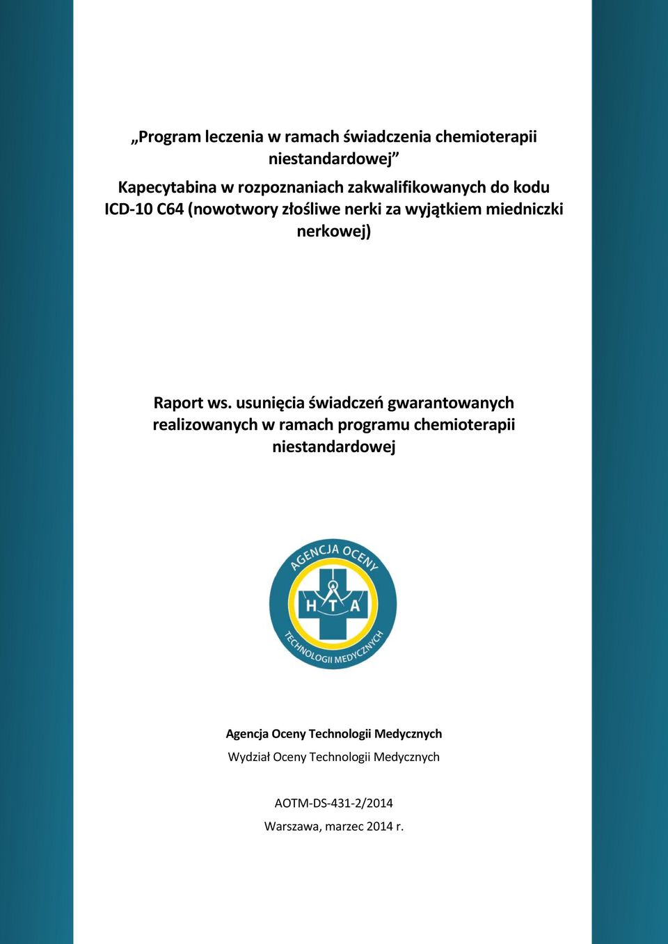 ws. usunięcia świadczeń gwarantowanych realizowanych w ramach programu chemioterapii niestandardowej