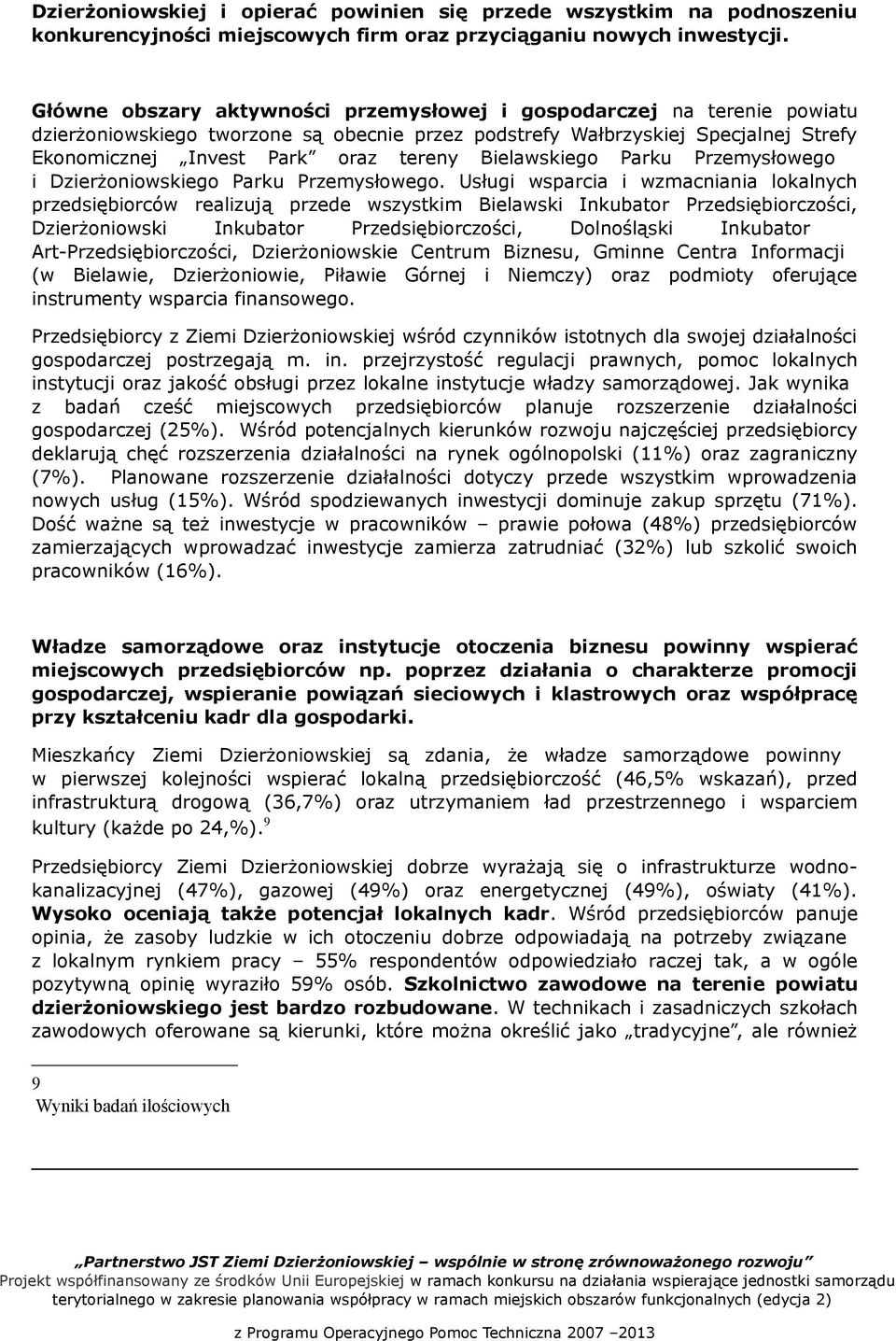 Bielawskiego Parku Przemysłowego i Dzierżoniowskiego Parku Przemysłowego.