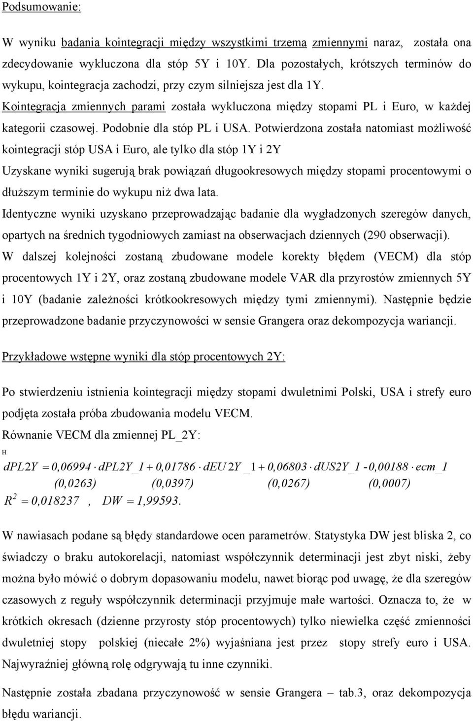 Podobni dla stóp PL i USA.