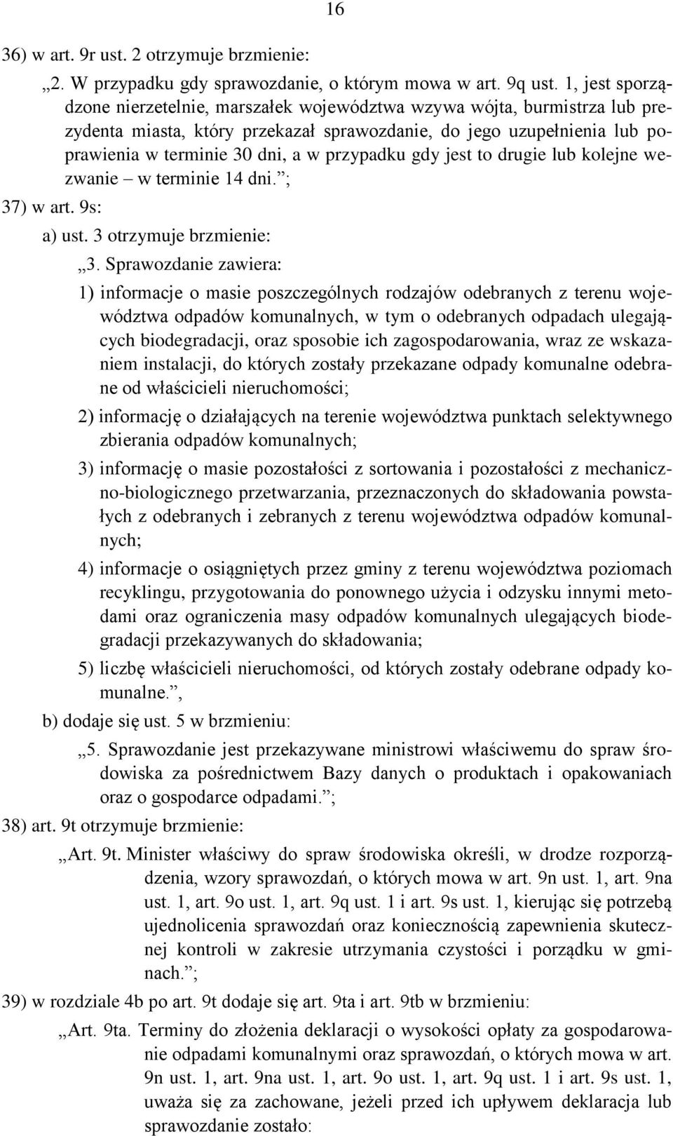 przypadku gdy jest to drugie lub kolejne wezwanie w terminie 14 dni. ; 37) w art. 9s: a) ust. 3 otrzymuje brzmienie: 3.