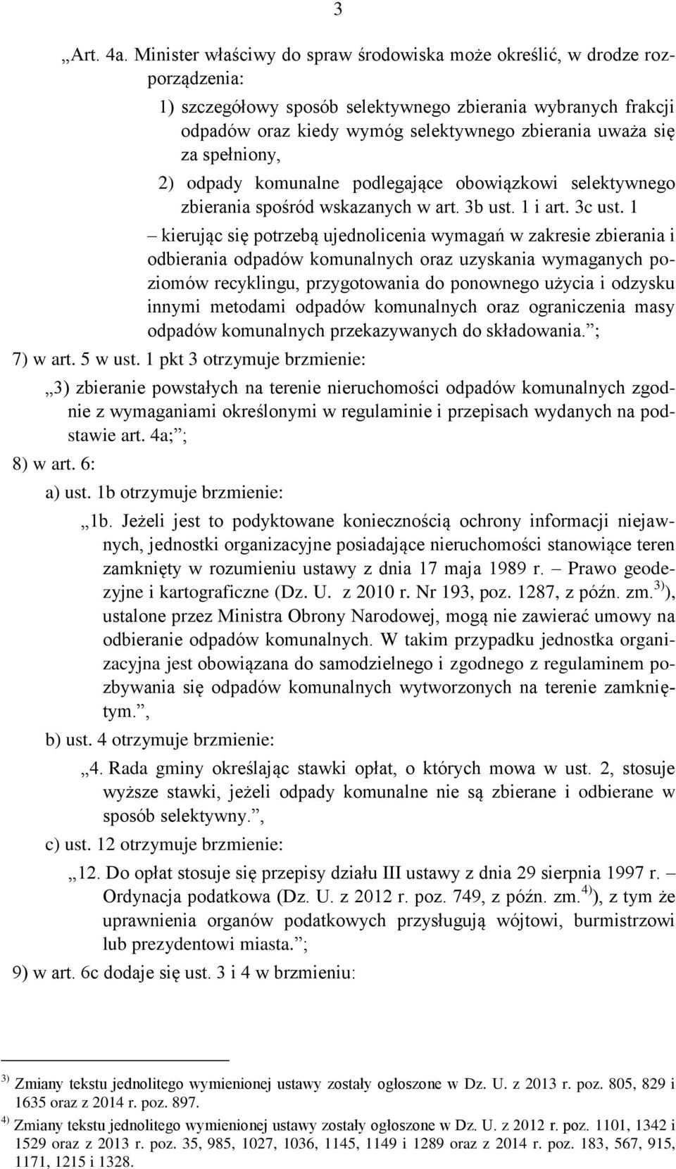 za spełniony, 2) odpady komunalne podlegające obowiązkowi selektywnego zbierania spośród wskazanych w art. 3b ust. 1 i art. 3c ust.