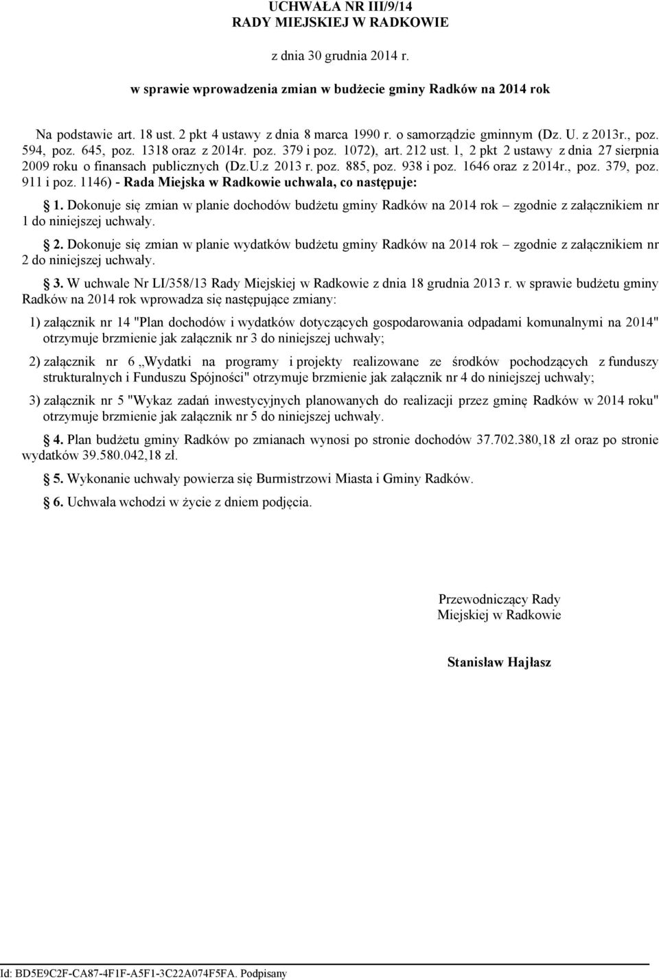 poz. 885, poz. 938 i poz. 1646 oraz z 2014r., poz. 379, poz. 911 i poz. 1146) - Rada Miejska w Radkowie uchwala, co następuje: 1.
