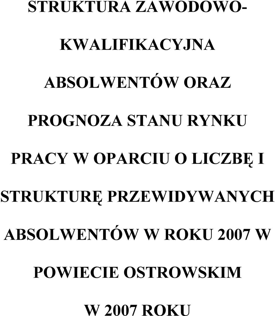 OPARCIU O LICZBĘ I STRUKTURĘ PRZEWIDYWANYCH