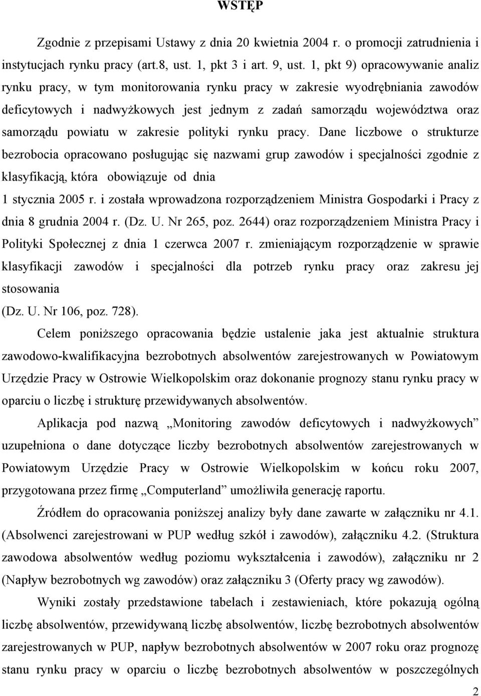 powiatu w zakresie polityki rynku pracy.
