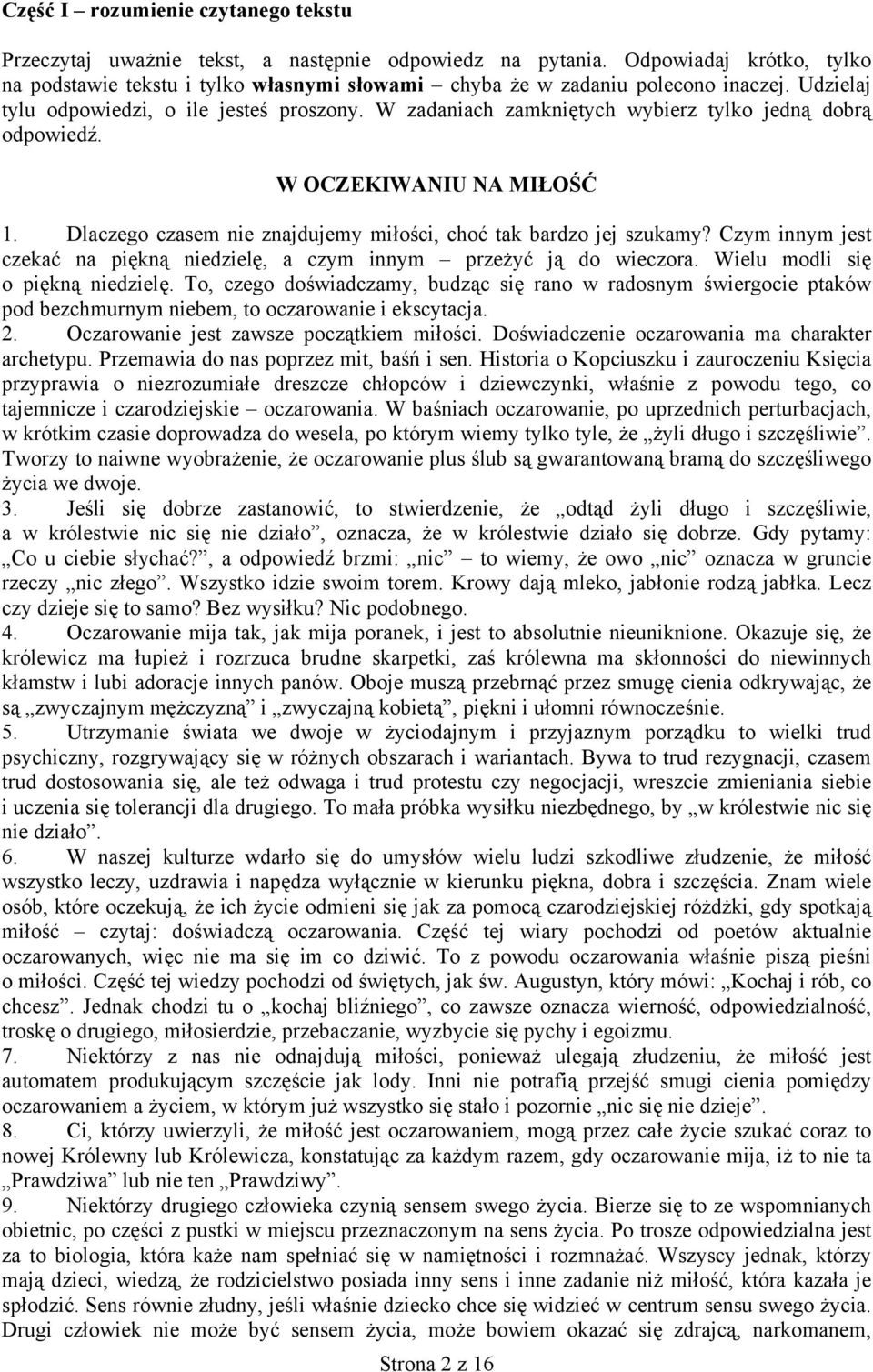 W zadaniach zamkniętych wybierz tylko jedną dobrą odpowiedź. W OCZEKIWANIU NA MIŁOŚĆ 1. Dlaczego czasem nie znajdujemy miłości, choć tak bardzo jej szukamy?