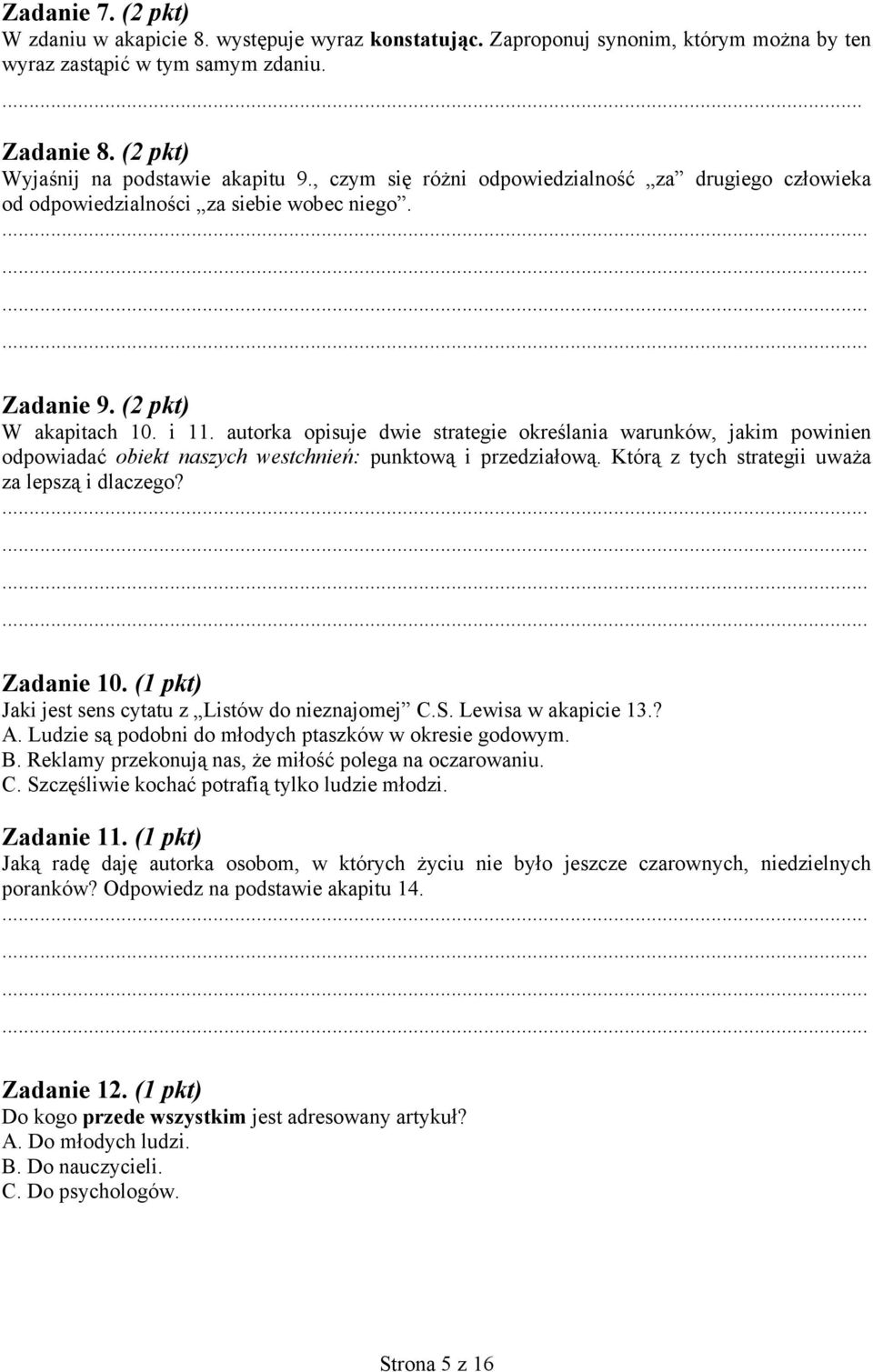 autorka opisuje dwie strategie określania warunków, jakim powinien odpowiadać obiekt naszych westchnień: punktową i przedziałową. Którą z tych strategii uważa za lepszą i dlaczego? Zadanie 10.