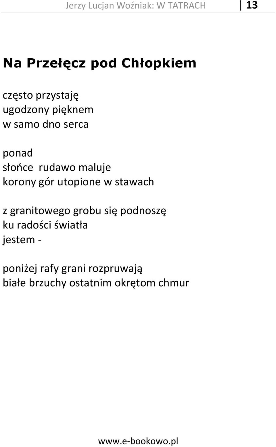 korony gór utopione w stawach z granitowego grobu się podnoszę ku radości